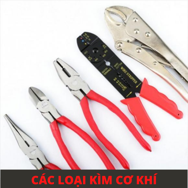 Các loại kìm cơ khí thông dụng trong công nghiệp hiện nay