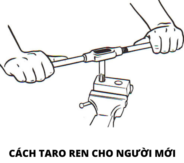 Cách taro ren cho người mới bằng tay đơn giản, hiệu quả