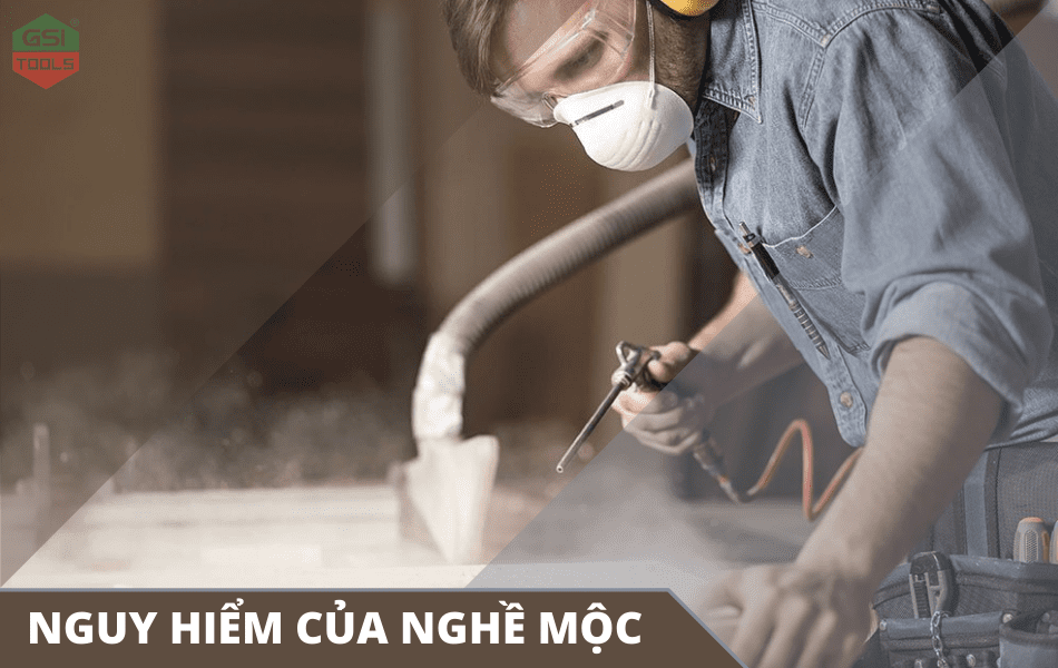 Những nguy hiểm của nghề mộc và giải pháp bảo vệ an toàn