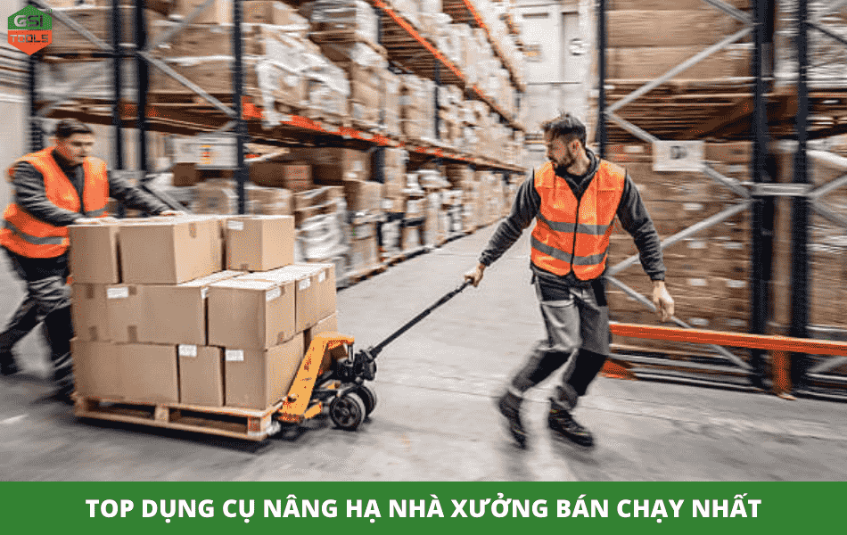 Top dụng cụ nâng hạ quan trọng trong nhà xưởng