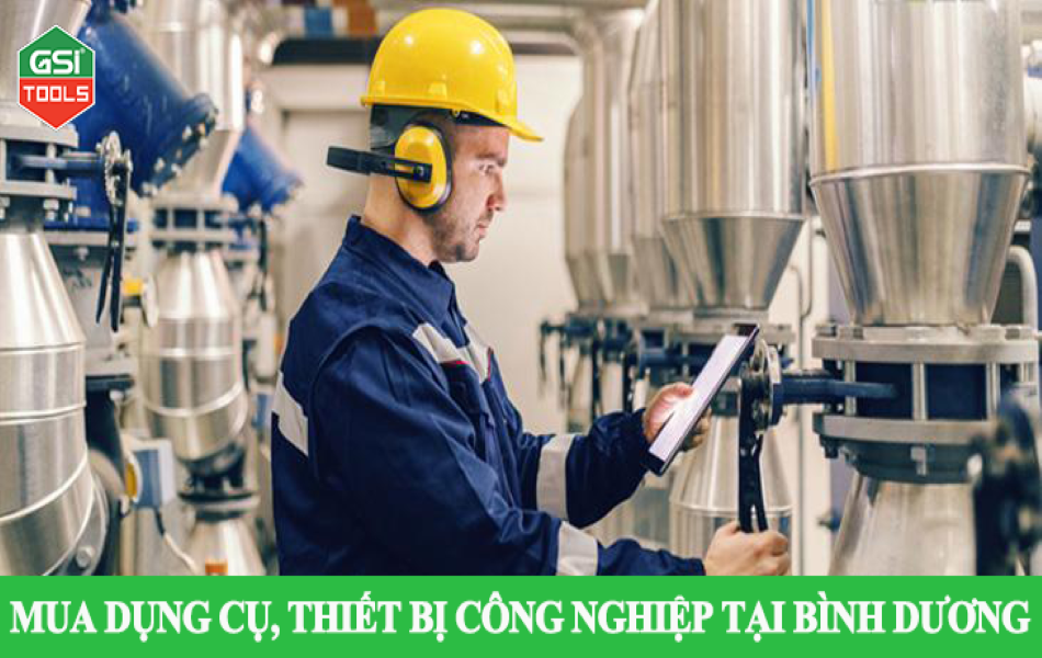 Địa chỉ mua dụng cụ, thiết bị công nghiệp tại Bình Dương uy tín