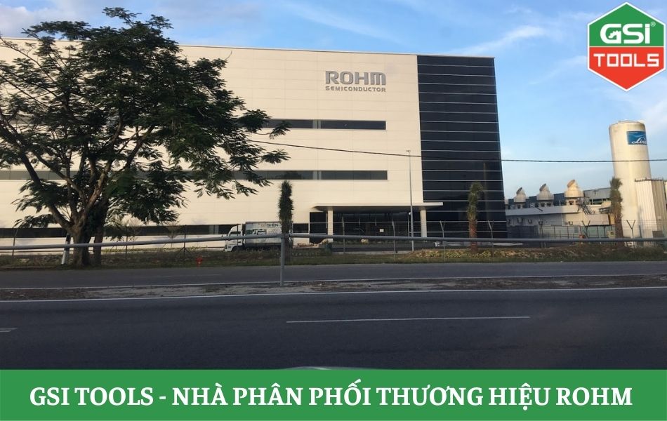 GSI TOOLS - Nhà phân phối chính hãng thương hiệu Rohm tại Việt Nam 