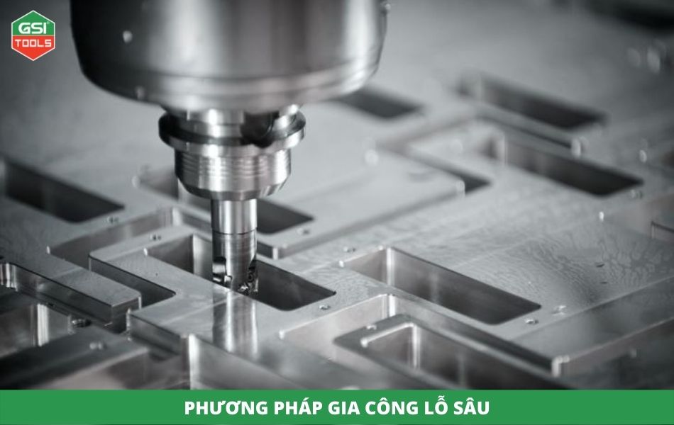 Phương pháp gia công lỗ phổ biến hiện nay