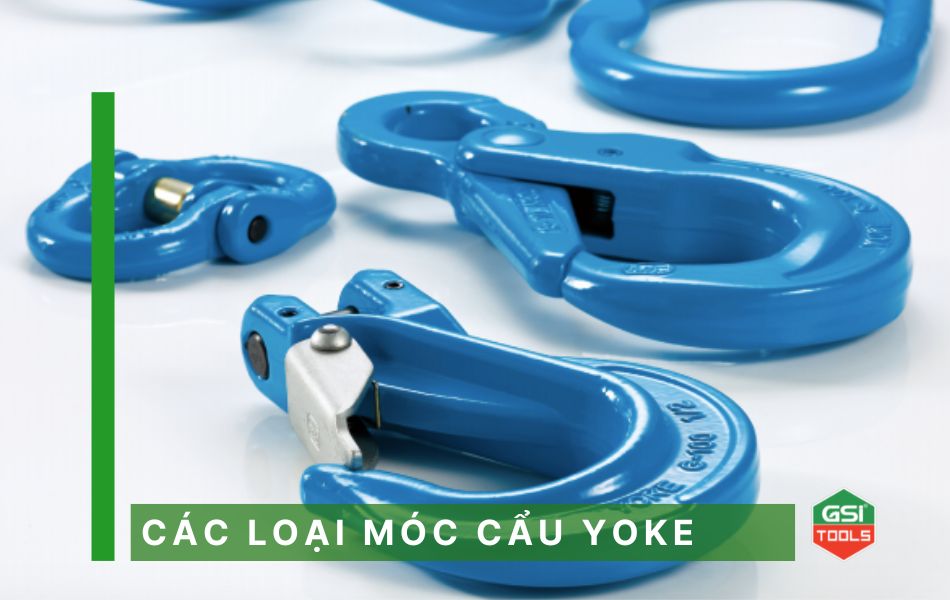 Các loại móc cẩu hàng Yoke an toàn nhất hiện nay 