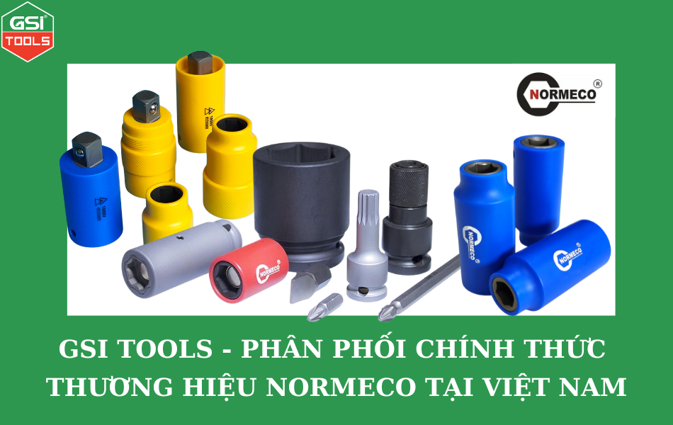 GSI TOOLS - NHÀ PHÂN PHỐI CHÍNH THỨC THƯƠNG HIỆU NORMECO TẠI VIỆT NAM