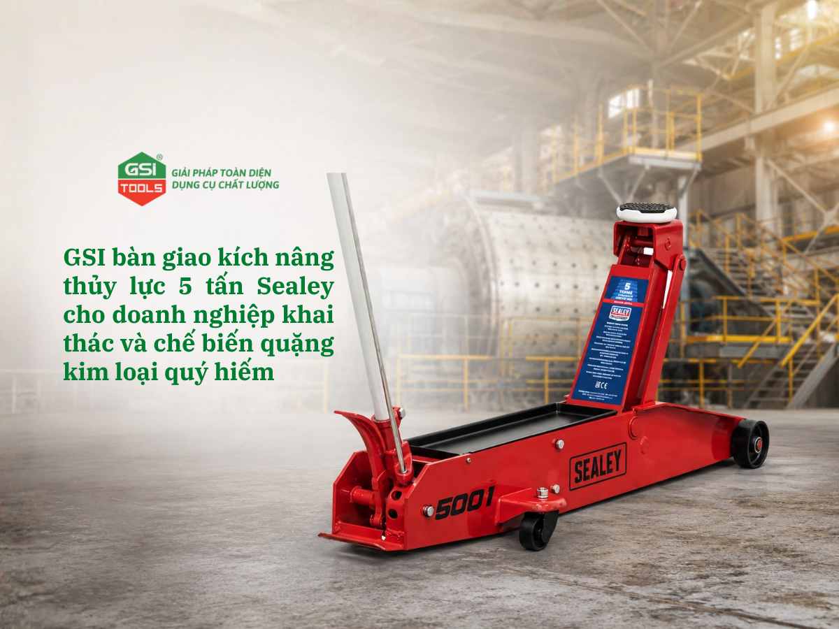 GSI giao kích nâng thủy lực Sealey cho doanh nghiệp khai thác và chế biến quặng kim loại quý hiếm