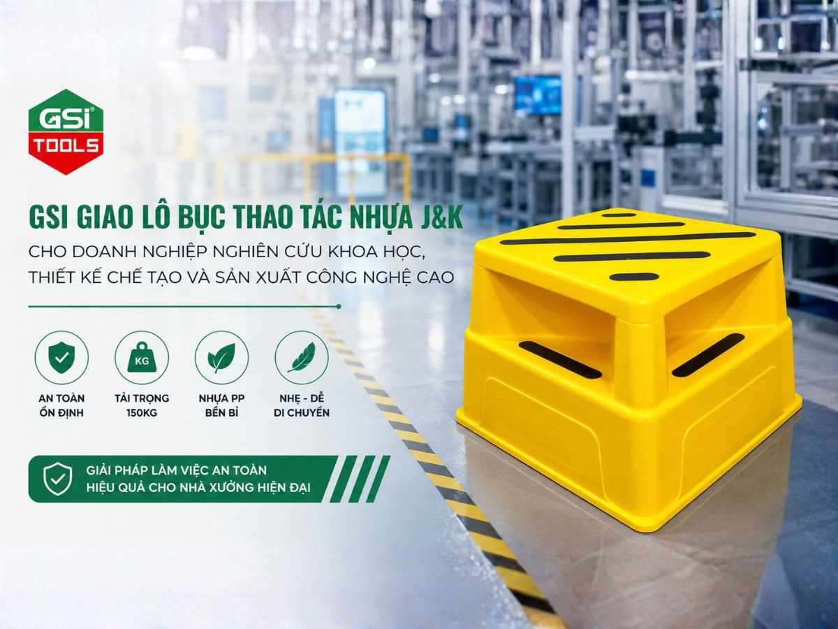 GSI giao lô bục thao tác nhựa J&K cho doanh nghiệp công nghệ cao