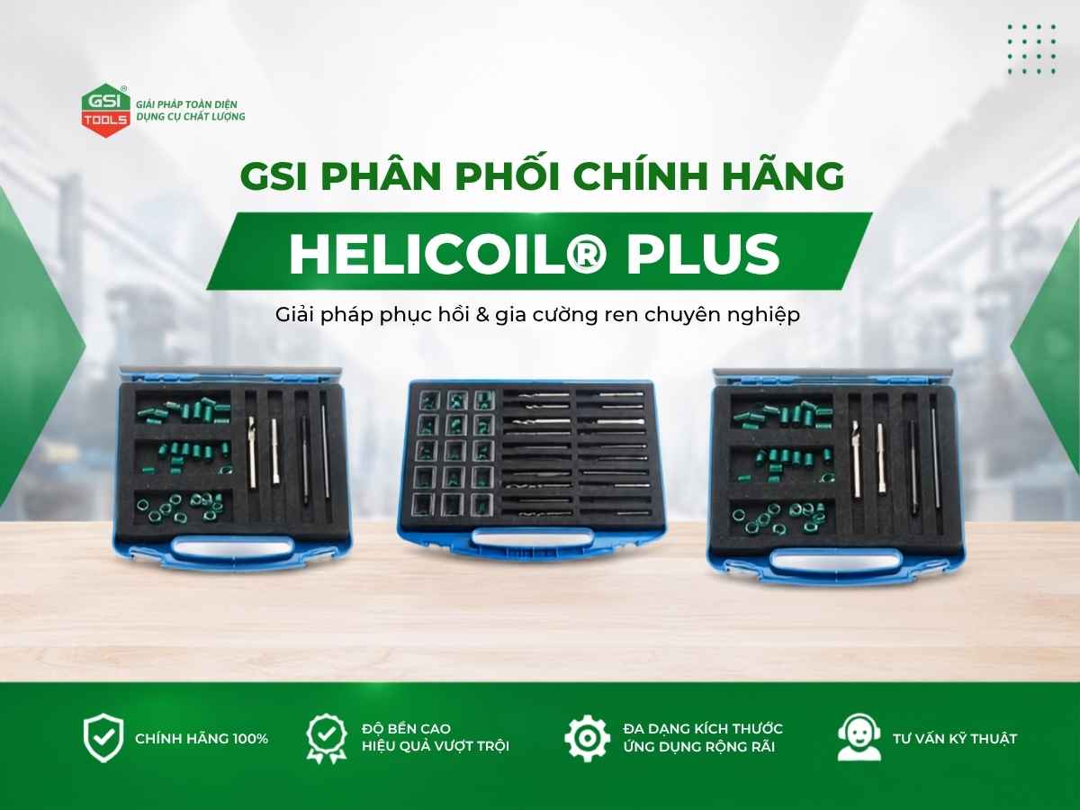 GSI phân phối chính hãng HELICOIL® Plus tại Việt Nam